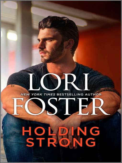 Title details for Holding Strong by Lori Foster - Available